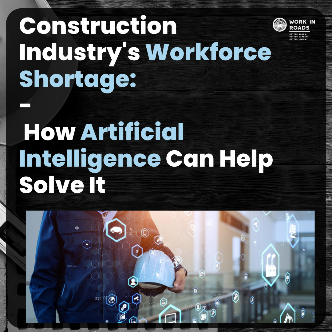 Construction Industry’s Workforce Shortage: How AI Can Help Solve It