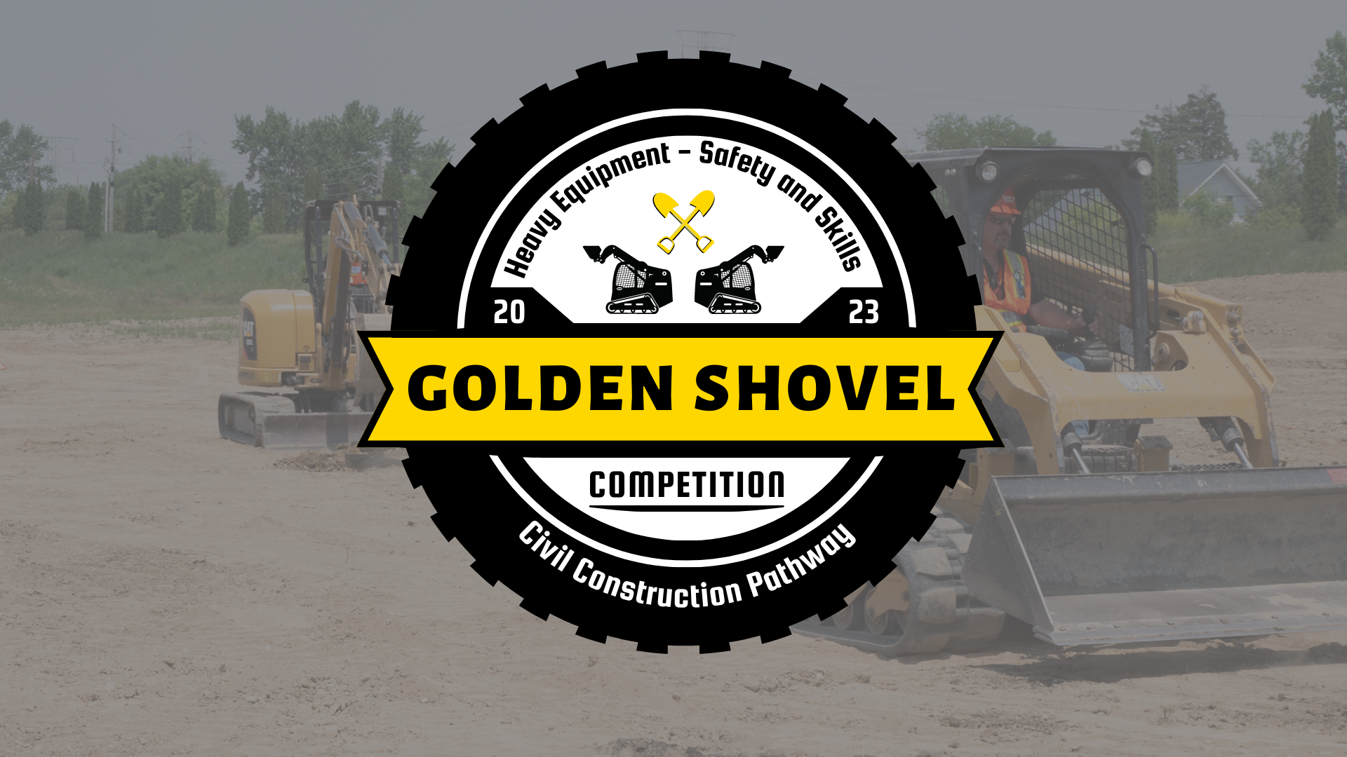 Golden Shovel – Heavy Equipment Safety and Skills Competition